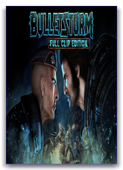 Bulletstorm: Full Clip Edition (2017) PC | Repack от xatab