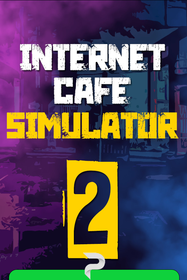 Internet Cafe Simulator 2 (2022)